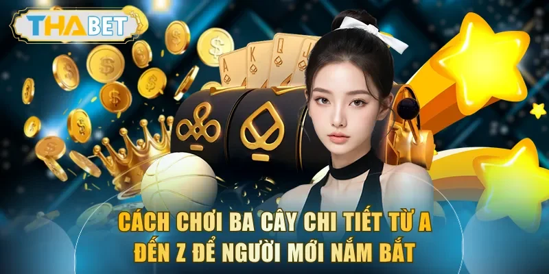 Cách Chơi Ba Cây