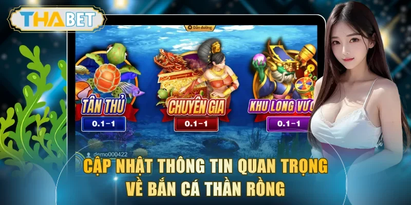 Cập nhật thông tin quan trọng về bắn cá thần Rồng