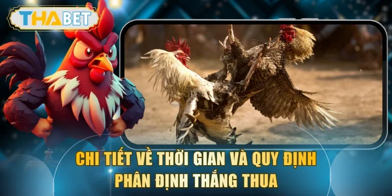 Chi tiết về thời gian và quy định phân định thắng thua