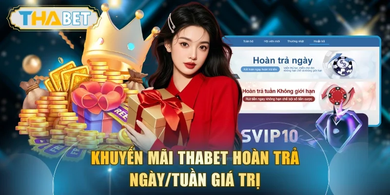 Khuyến mãi THABET hoàn trả ngày/tuần giá trị