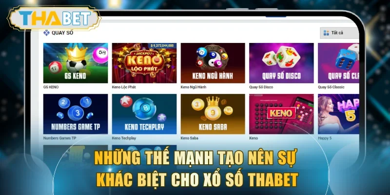 Những thế mạnh tạo nên sự khác biệt cho xổ số THABET