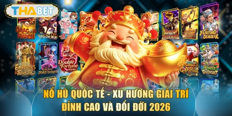 Nổ Hũ Quốc Tế