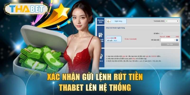 Xác nhận gửi lệnh rút tiền THABET lên hệ thống