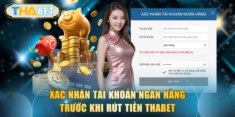 Xác nhận tài khoản ngân hàng trước khi rút tiền THABET