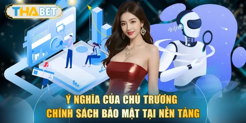 Ý nghĩa của chủ trương chính sách bảo mật tại nền tảng